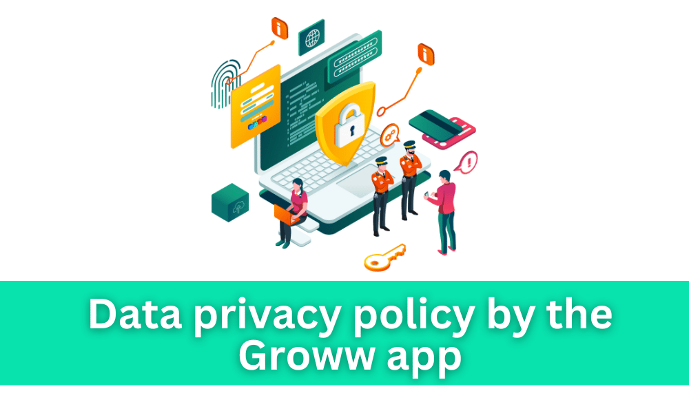 Data privacy policy by the Groww app