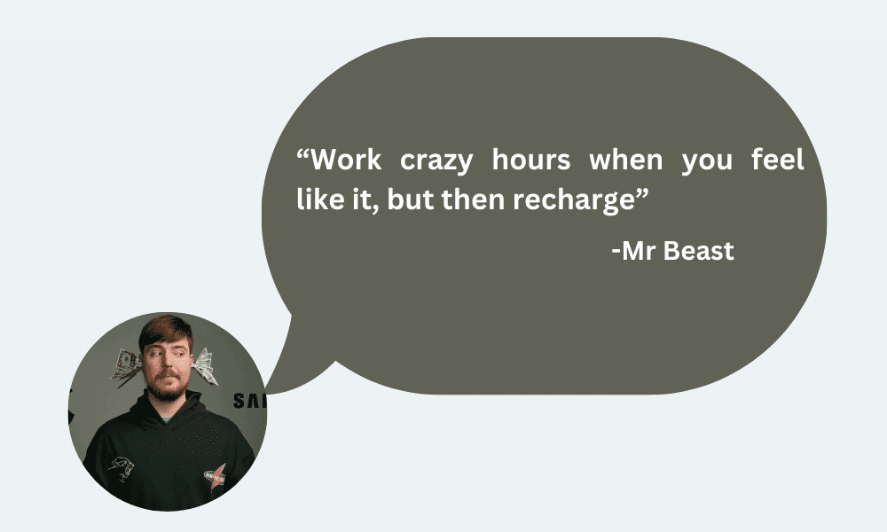 Work crazy hours when you feel like it, but then recharge.