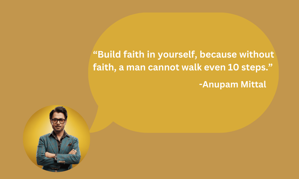 Build faith in yourself, because without faith, a man cannot walk even 10 steps