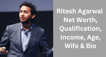 Ritesh Agarwal Net Worth, Qualification, Income, Age, Wife & Bio