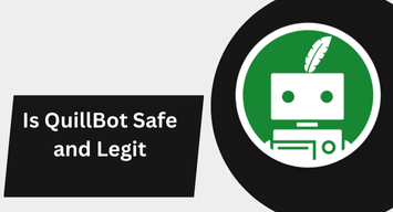 Is QuillBot Safe and Legit
